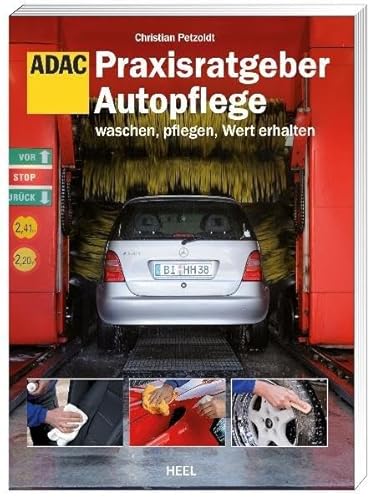 ADAC Praxisratgeber Autopflege: Waschen, pflegen, Wert erhalten