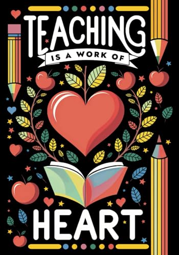 Teaching Is A Work of Heart: College Ruled Notebook for Teachers von Independently published