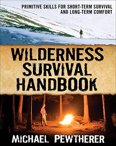Wilderness Survival Handbook: Primitive Skills for Short-Term Survival and Long-Term Comfort von International Marine Publishing