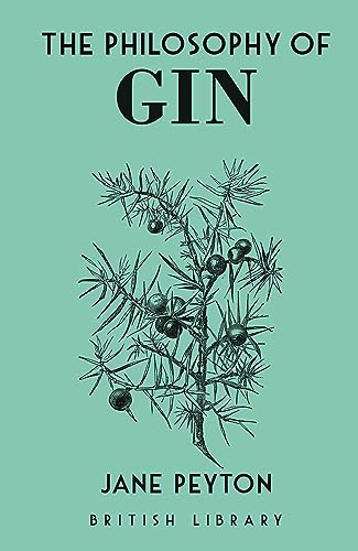 The Philosophy of Gin (British Library Philosophy of) von British Library Publishing