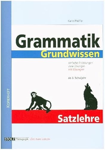 Grammatik Grundwissen, neue Rechtschreibung, Tl.2, Satzlehre: Ab 3. Schuljahr von Stolz