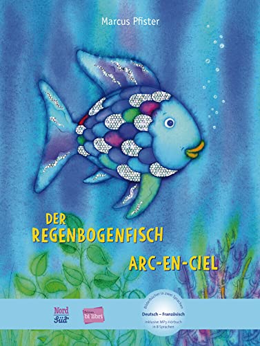 Der Regenbogenfisch: Kinderbuch Deutsch-Französisch mit MP3-Hörbuch zum Herunterladen