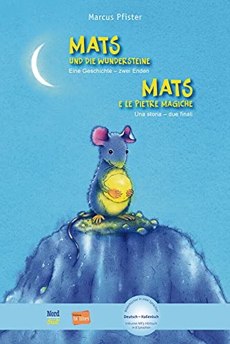 Mats und die Wundersteine: Eine Geschichte - zwei Enden / Kinderbuch Deutsch-Italienisch mit MP3-Hörbuch zum Herunterladen
