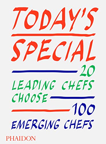Today's Special: 20 Leading Chefs Choose 100 Emerging Chefs (Cucina) von PHAIDON