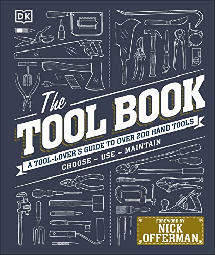 The Tool Book: A Tool-Lover's Guide to Over 200 Hand Tools von DK