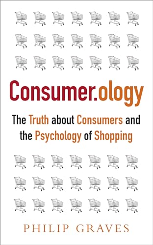 Consumerology: The Truth about Consumers and the Psychology of Shopping von Nicholas Brealey Publishing