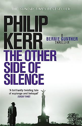 The Other Side of Silence: A twisty tale of espionage and betrayal (Bernie Gunther)