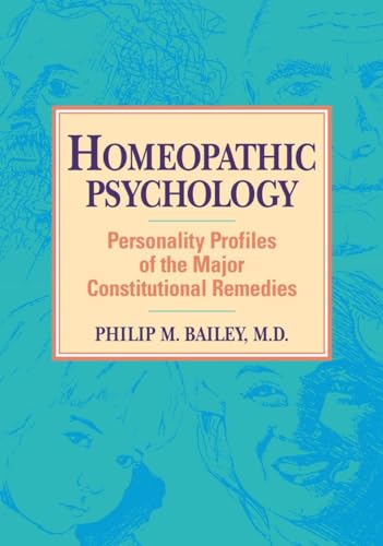 Homeopathic Psychology: Personality Profiles of the Major Constitutional Remedies von North Atlantic Books