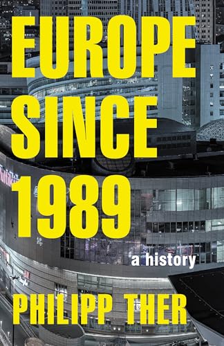 Europe since 1989: A History von Princeton University Press