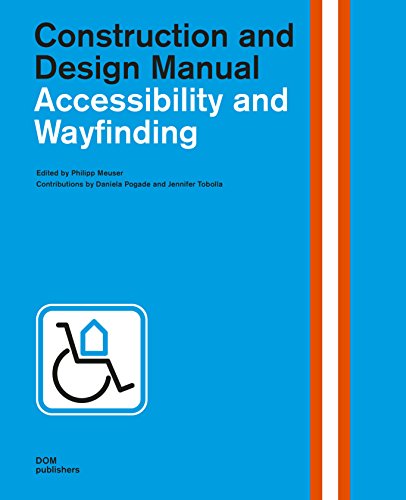 Accessibility and Wayfinding: Construction and Design Manual (Handbuch und Planungshilfe/Construction and Design Manual) von Dom Publishers