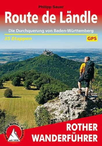 Route de Ländle: Die Durchquerung von Baden-Württemberg. 35 Etappen. Mit GPS-Tracks (Rother Wanderführer) von Bergverlag Rother