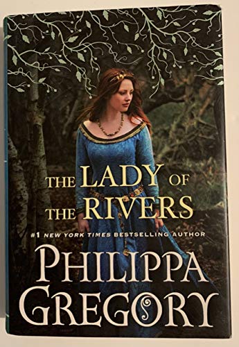 The Lady of the Rivers: A Novel (The Plantagenet and Tudor Novels, Band 3)