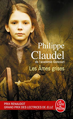 Les Ames grises - Prix Renaudot 2003: Ausgezeichnet mit dem Prix Renaudot 2003. Nominiert für den Prix Goncourt und Prix Femina 2003 (Le Livre de Poche)