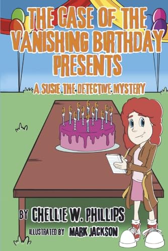 The Case of the Vanishing Birthday Presents: A Susie the Detective Mystery (Book 2) (Susie the Detective Mysteries) von Bookbaby