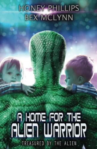A Home for the Alien Warrior (Treasured by the Alien, Band 6) von Independently published