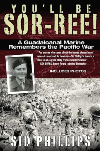 You'll Be Sor-ree!: A Guadalcanal Marine Remembers the Pacific War von Dutton