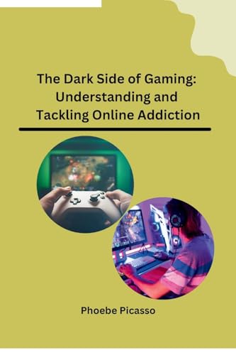The Dark Side of Gaming: Understanding and Tackling Online Addiction von Independent