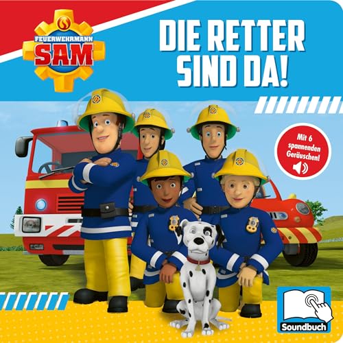 Feuerwehrmann Sam - Die Retter sind da! - Pappbilderbuch mit 6 integrierten Sounds - Soundbuch für Kinder ab 18 Monaten: Tönendes Buch von PI Kids