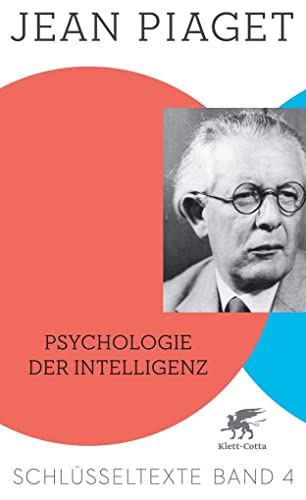 Psychologie der Intelligenz (Schlüsseltexte in 6 Bänden, Bd. 4): Schlüsseltexte Band 4 von Klett-Cotta Verlag