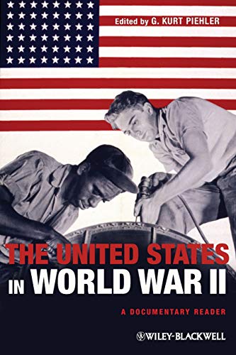 The United States in World War II: A Documentary Reader: A Documentary Reader (Uncovering the Past: Documentary Readers in American History) von Wiley-Blackwell