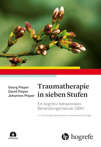 Traumatherapie in sieben Stufen: Ein kognitiv-behaviorales Behandlungsmanual (SBK) von Hogrefe AG