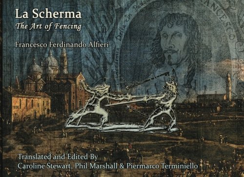 La Scherma: The Art of Fencing, Francesco Ferdinando Alfieri von Vulpes
