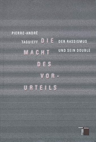 Die Macht des Vorurteils. Der Rassismus und sein Double