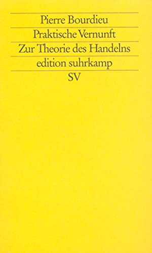 Praktische Vernunft: Zur Theorie des Handelns (edition suhrkamp) von Suhrkamp Verlag AG