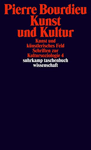 Schriften: Band 12.2: Kunst und Kultur. Kunst und künstlerisches Feld. Schriften zur Kultursoziologie 4 (suhrkamp taschenbuch wissenschaft)