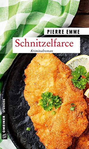 Schnitzelfarce: Palinskis zweiter Fall (Kriminalromane im GMEINER-Verlag) (Kommissar Palinski) von Gmeiner-Verlag