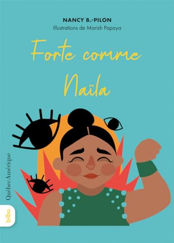 Forte Comme Naïla (L'univers de Roselionne, 2) von Quebec Amerique