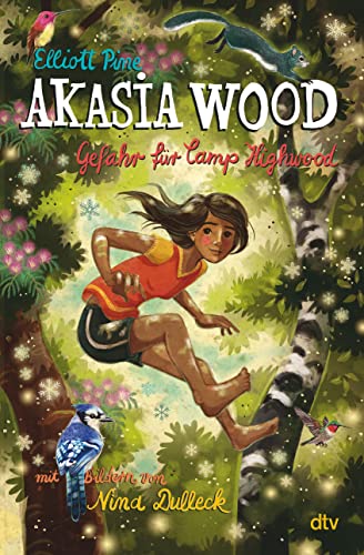 Akasia Wood – Gefahr für Camp Highwood: Spannendes Fantasyabenteuer ab 10 (Akasia Wood-Reihe, Band 2)
