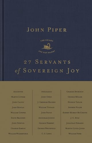 27 Servants of Sovereign Joy: Faithful, Flawed, and Fruitful