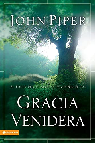 Gracia Venidera / Coming Grace: El Poder Purificador De Vivir Por Fe La / the Purifying Power of Living by Faith