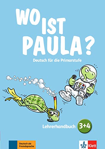 Wo ist Paula? 3+4: Deutsch für die Primarstufe. Lehrerhandbuch mit 4 Audio-CDs und Video-DVD (Wo ist Paula?: Deutsch für die Primarstufe) von Klett