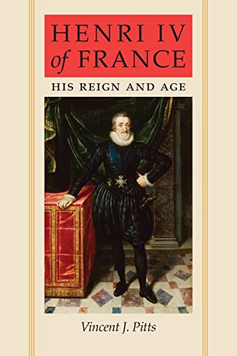 Henri IV of France: His Reign and Age von Johns Hopkins University Press