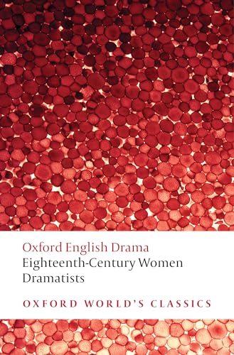 Eighteenth-Century Women Dramatists (Oxford World’s Classics)