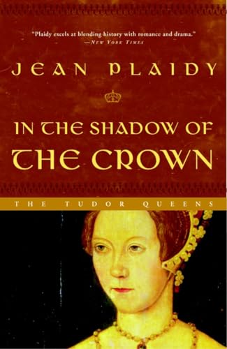 In the Shadow of the Crown: A Novel (A Queens of England Novel, Band 6)