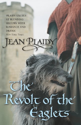 The Revolt of the Eaglets: (The Plantagenets: book II): one king’s world is threatened – from within – in this gripping novel from the Queen of English historical fiction (Plantagenet Saga, 2) von Arrow