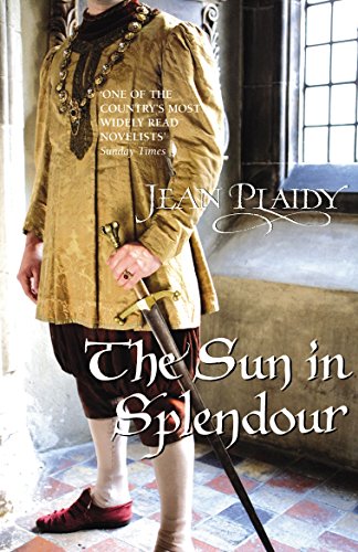 The Sun in Splendour: (Plantagenet Saga) (Plantagenet Saga, 14)