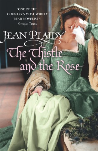 The Thistle and the Rose: (The Tudor saga: book 8): the compelling story of a princess and queen torn between love and duty from the undisputed Queen of British historical fiction (Tudor Saga, 8)
