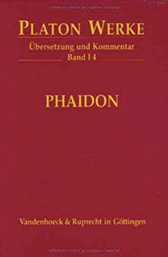 Platon Werke: Platon, Bd.1/4 : Phaidon: Bd I,4: Übersetzung und Kommentar (Platon Werke: Übersetzung und Kommentar, Band 1)