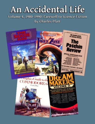 An Accidental Life: Volume 4, 1980-1990: Farewell to Science Fiction von Independently published
