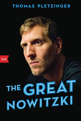 The Great Nowitzki: Das außergewöhnliche Leben des großen deutschen Sportlers von btb