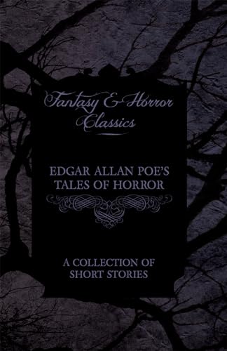 Edgar Allan Poe's Tales of Horror - A Collection of Short Stories (Fantasy and Horror Classics) von Read Books