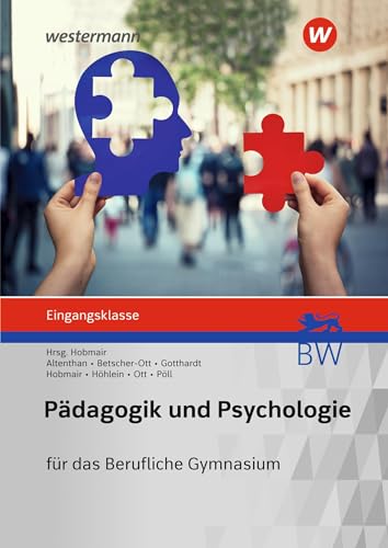 Pädagogik/Psychologie für das Berufliche Gymnasium in Baden-Württemberg: Eingangsklasse Schülerband (Pädagogik / Psychologie: Ausgabe für das Berufliche Gymnasium in Baden-Württemberg) von Westermann Berufliche Bildung GmbH