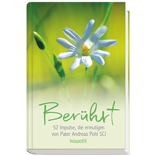 Berührt: 52 Impulse, die ermutigen von Kawohl Verlag GmbH