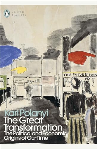 The Great Transformation: The Political and Economic Origins of Our Time (Penguin Modern Classics) von Penguin Classics