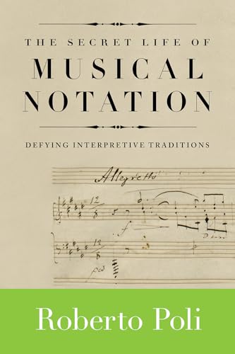 The Secret Life of Musical Notation: Defying Interpretive Traditions (Amadeus) von HAL LEONARD CORPORATION