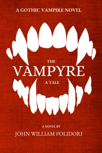 The Vampyre: A Tale: The Earliest Vampire Novel - Premium Annotated Edition